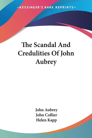 The Scandal And Credulities Of John Aubrey