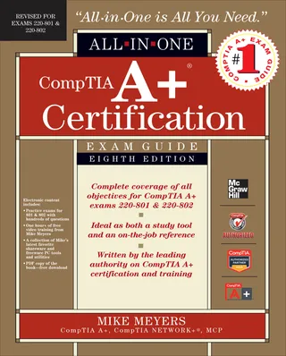 CompTIA A+ Certification All-in-One Exam Guide