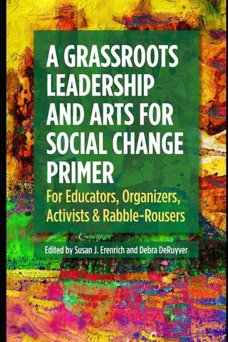 A Grassroots Leadership & Arts for Social Change Primer