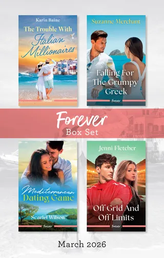 The Trouble With Italian Millionaires / Falling For The Grumpy Greek / Mediterranean Dating Game / Off Grid And Off Limits