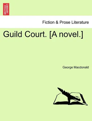 Guild Court. [A Novel.] Vol. III.