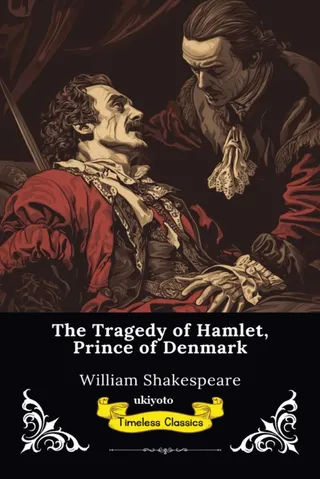 The Tragedy of Hamlet: Timeless Classics