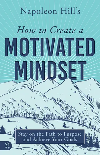 How to Create a Motivated Mindset