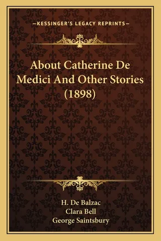 About Catherine De Medici And Other Stories