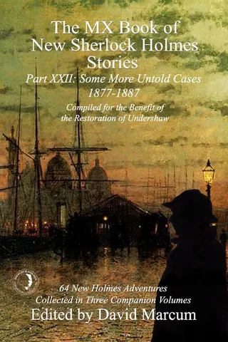 The MX Book of Sherlock Holmes Stories Some More Untold Cases Part XXII