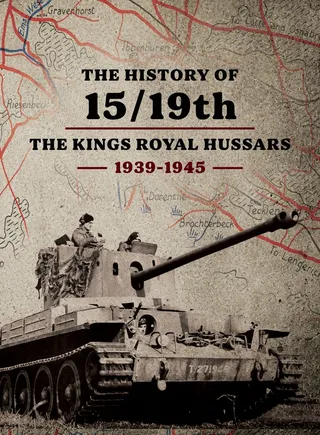 History of 15/19th The King's Royal Hussars 1939-1945