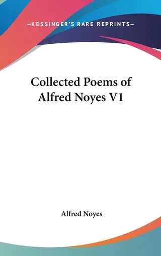 Collected Poems of Alfred Noyes
