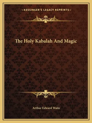 The Holy Kabalah And Magic