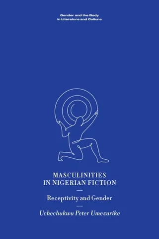 Masculinities in Nigerian Fiction
