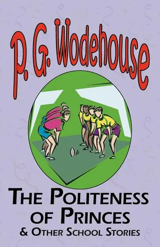 The Politeness of Princes & Other School Stories