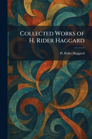 Collected Works of H. Rider Haggard