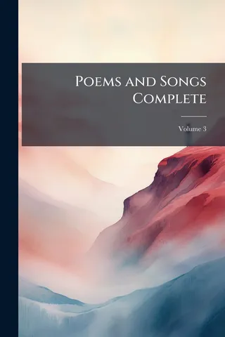 Poems and Songs Complete; Volume 3