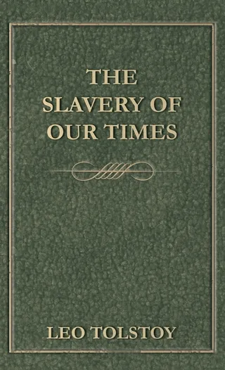 The Slavery of Our Times