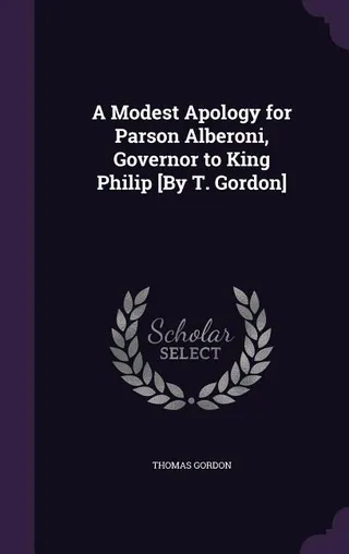 A Modest Apology for Parson Alberoni, Governor to King Philip
