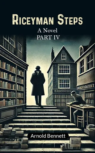 Riceyman Steps A Novel Part IV