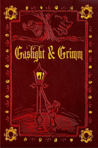 Gaslight & Grimm