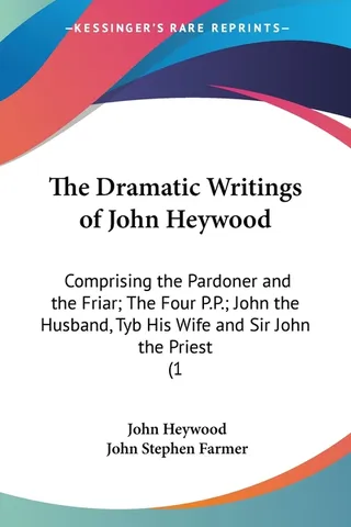 The Dramatic Writings of John Heywood