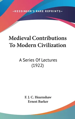 Medieval Contributions to Modern Civilization