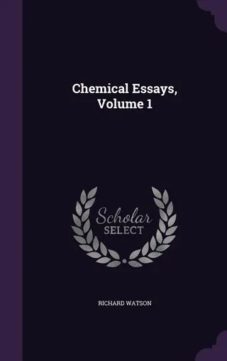 Chemical Essays Volume 1