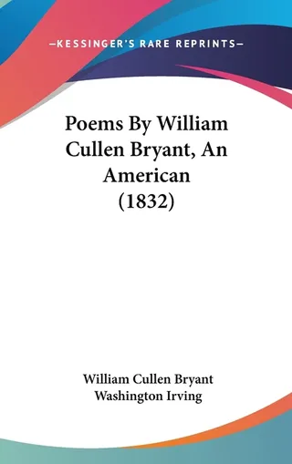 Poems By William Cullen Bryant, An American