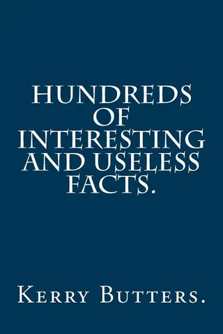 Hundreds of Interesting and Useless Facts.