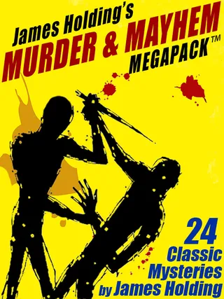 James Holding’s Murder & Mayhem MEGAPACK ™