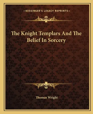 The Knight Templars And The Belief In Sorcery
