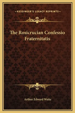 The Rosicrucian Confessio Fraternitatis