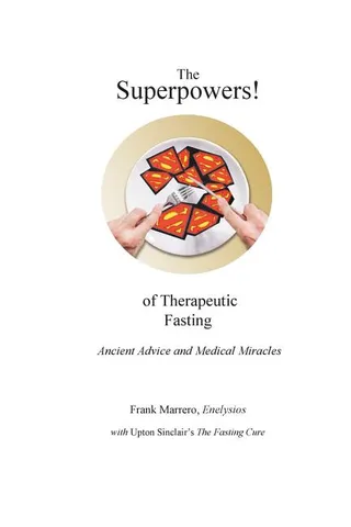 The Superpowers! of Therapeutic Fasting