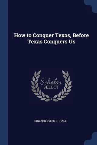 How to Conquer Texas, Before Texas Conquers Us