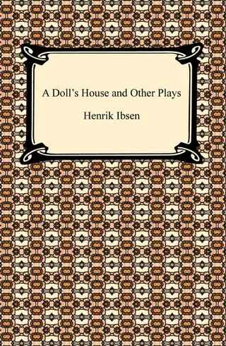 A Doll's House and Other Plays