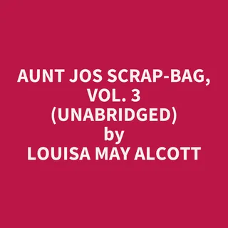 Aunt Jos Scrap-Bag, Vol. 3