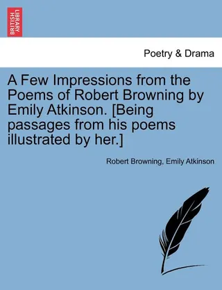 A Few Impressions from the Poems of Robert Browning