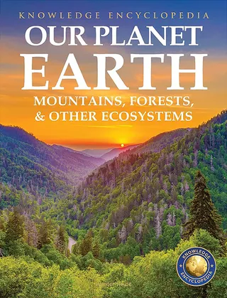 Our Planet Earth: Mountains, Forests & Other Ecosystems