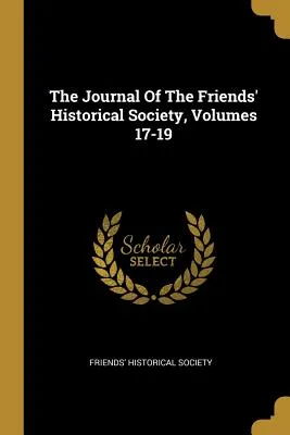 The Journal Of The Friends' Historical Society