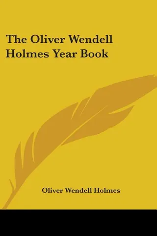 The Oliver Wendell Holmes Year Book