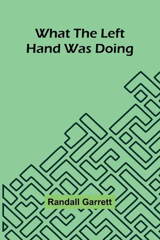 What the Left Hand Was Doing