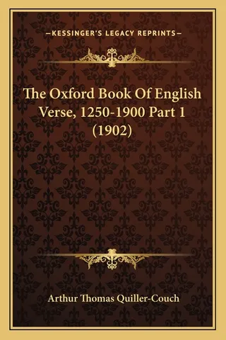 The Oxford Book Of English Verse, 1250-1900 Part 1 1902