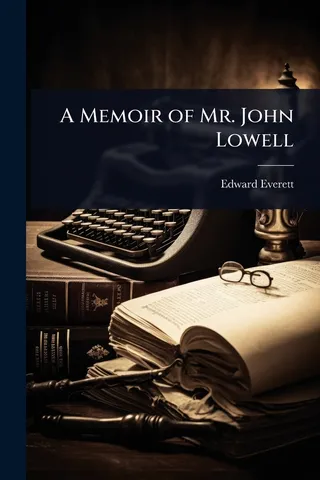 A Memoir of Mr. John Lowell