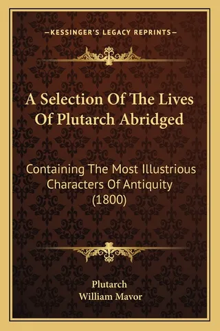 A Selection Of The Lives Of Plutarch Abridged