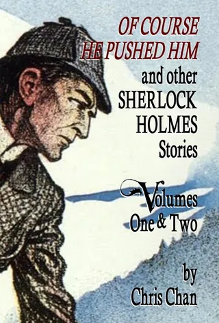 Of Course He Pushed Him and Other Sherlock Holmes Stories