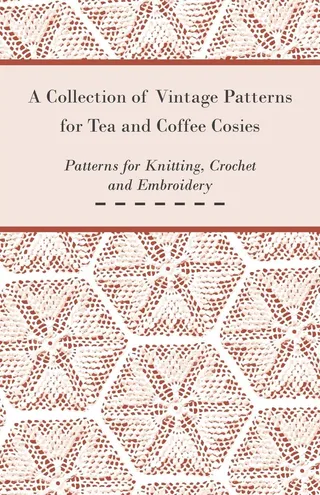 Collection of Vintage Patterns for Tea and Coffee Cosies
