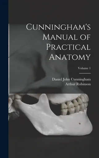 Cunningham's Manual of Practical Anatomy