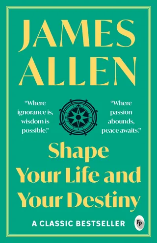Shape Your Life and Your Destiny