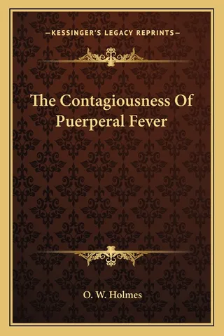 The Contagiousness Of Puerperal Fever