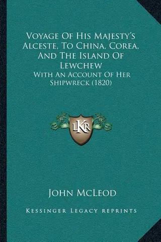 Voyage Of His Majesty's Alceste, To China, Corea, And The Island Of Lewchew
