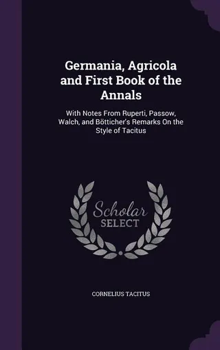 Germania, Agricola and First Book of the Annals