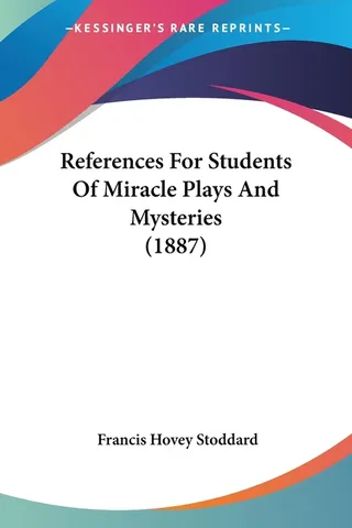 References For Students Of Miracle Plays And Mysteries