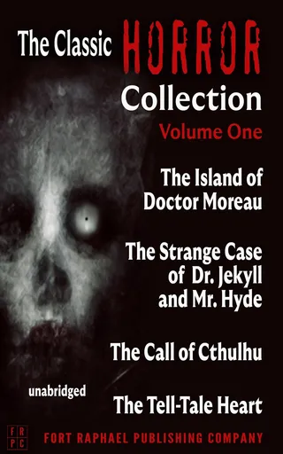 The Island of Doctor Moreau / The Strange Case of Dr. Jekyll and Mr. Hyde / The Call of Cthulhu / The Tell-Tale Heart