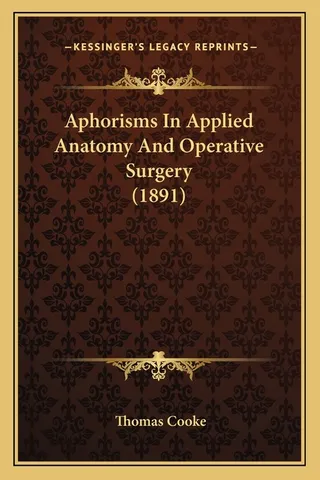 Aphorisms in Applied Anatomy and Operative Surgery